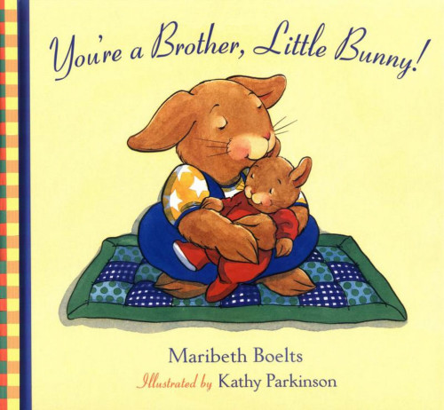 You’re a Brother, Little Bunny!